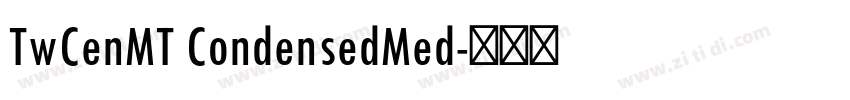 TwCenMT CondensedMed字体转换 TwCenMT CondensedMed字体转换